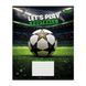 Зошит учнівський 1В Let s play football А5 18 лін. (768751)